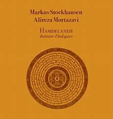 STOCKHAUSEN MARKUS & A. MORTAZAVI - Hamdelaneh - Intimate Dialogues (new edition)